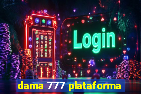 dama 777 plataforma